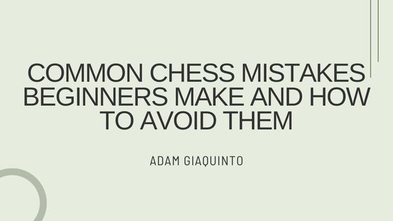 Common Chess Mistakes Beginners Make and How to Avoid Them