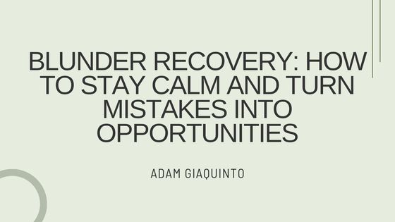 Blunder Recovery: How to Stay Calm and Turn Mistakes into Opportunities